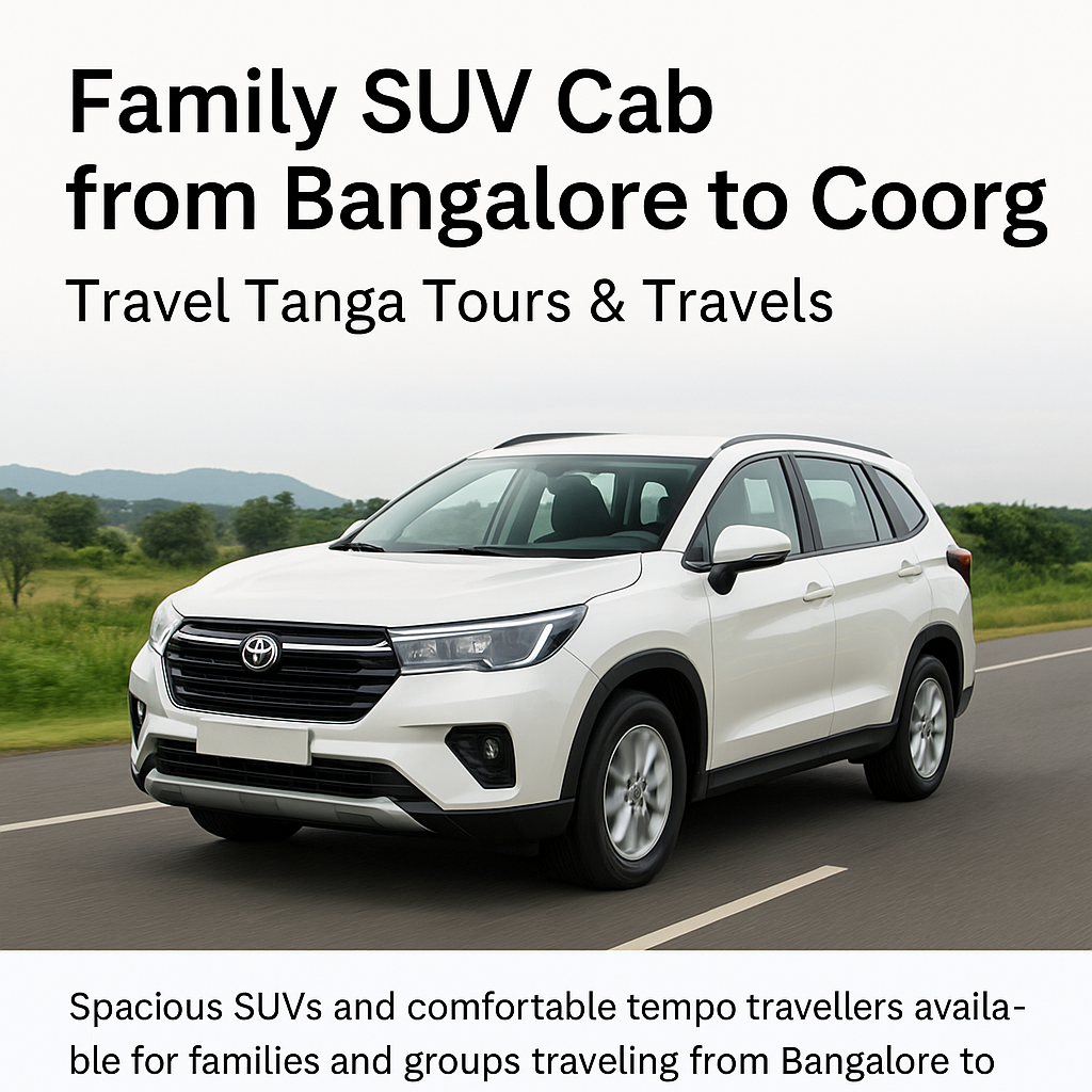 Family SUV cab from Bangalore to Coorg by Travel Tanga Tours & Travels