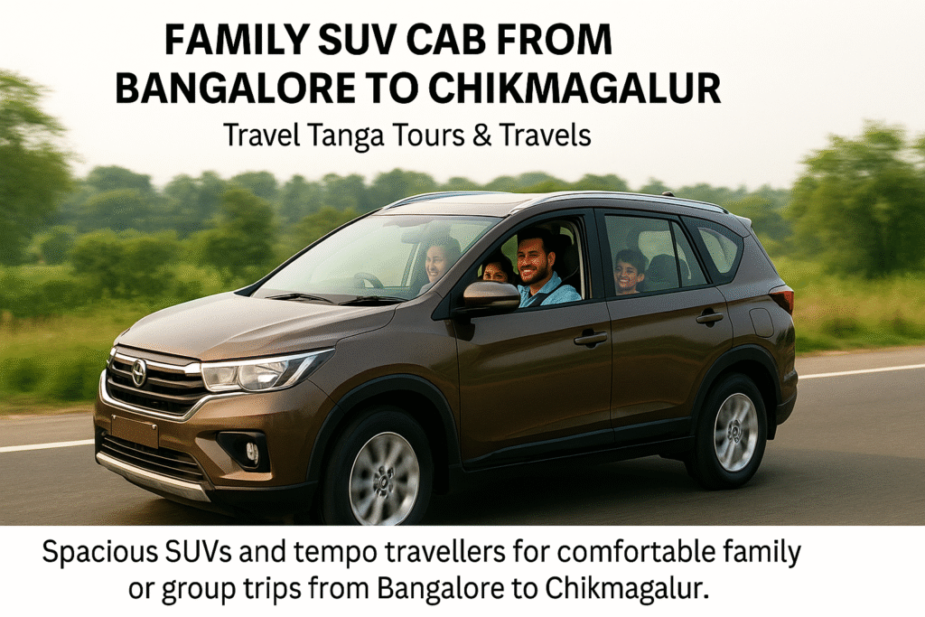 Family SUV cab from Bangalore to Chikmagalur by Travel Tanga Tours & Travels
