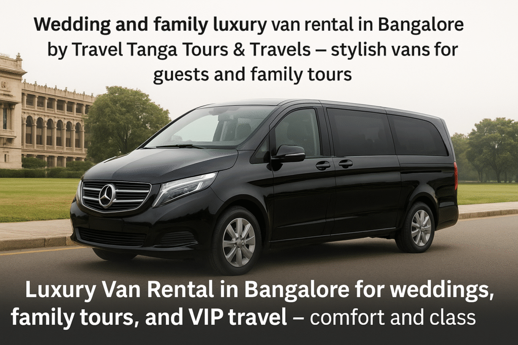 Wedding and family luxury van rental in Bangalore by Travel Tanga Tours & Travels