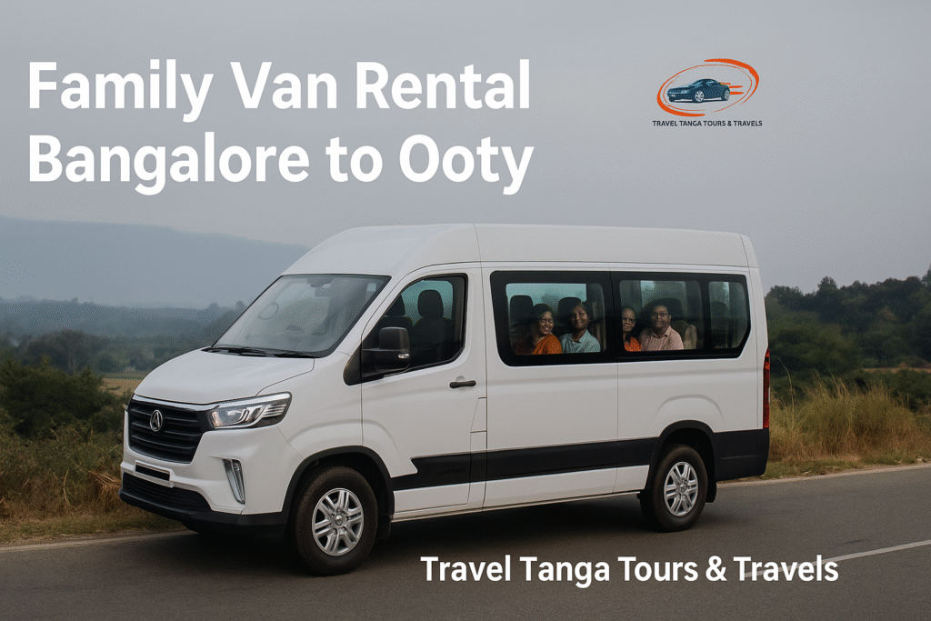Family van rental Bangalore to Ooty by Travel Tanga Tours & Travels – ideal for group tours, weddings, and vacations