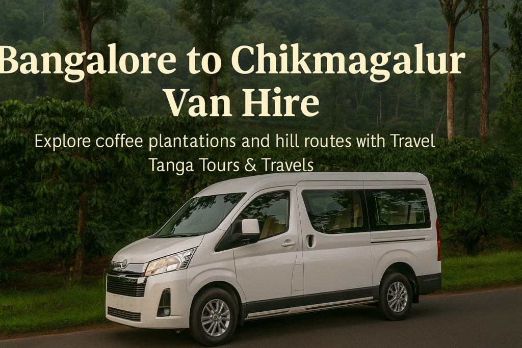 Enjoy coffee estate sightseeing with our comfortable luxury vans from Bangalore to Chikmagalur.