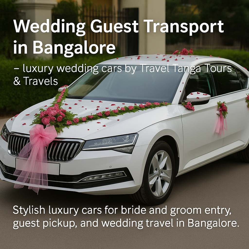 Wedding Guest Transport in Bangalore – luxury wedding cars by Travel Tanga Tours & Travels for bride, groom, and VIPs