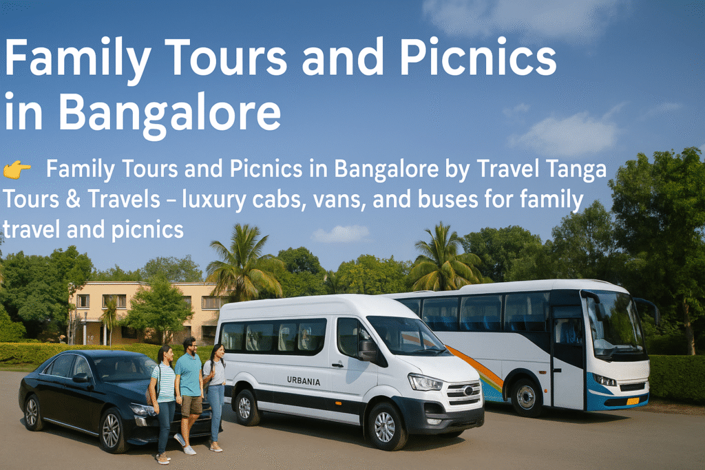 Luxury Tempo Traveller for Family Tours

Family Tours and Picnics in Bangalore
