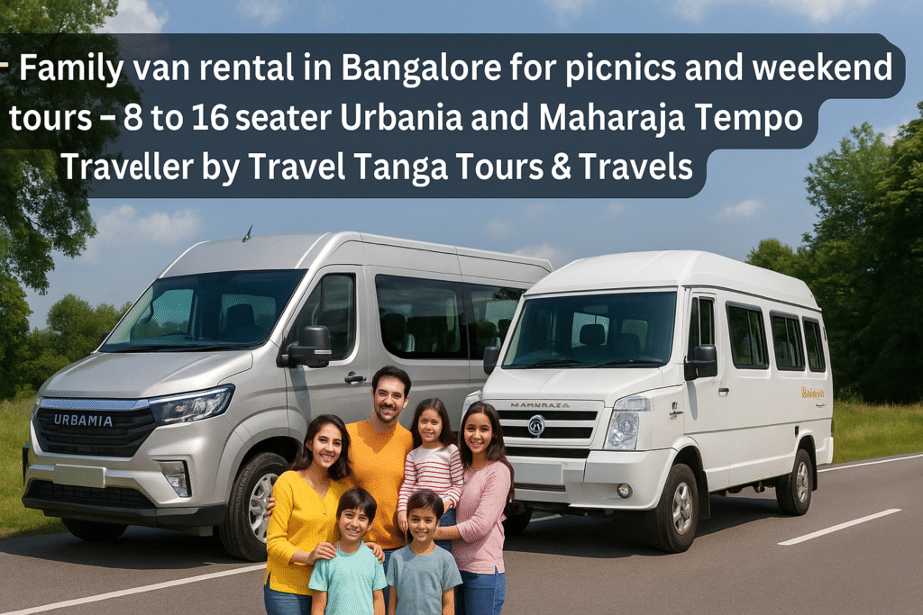 Family Picnic Cab Booking in Bangalore

Luxury Tempo Traveller for Family Tours