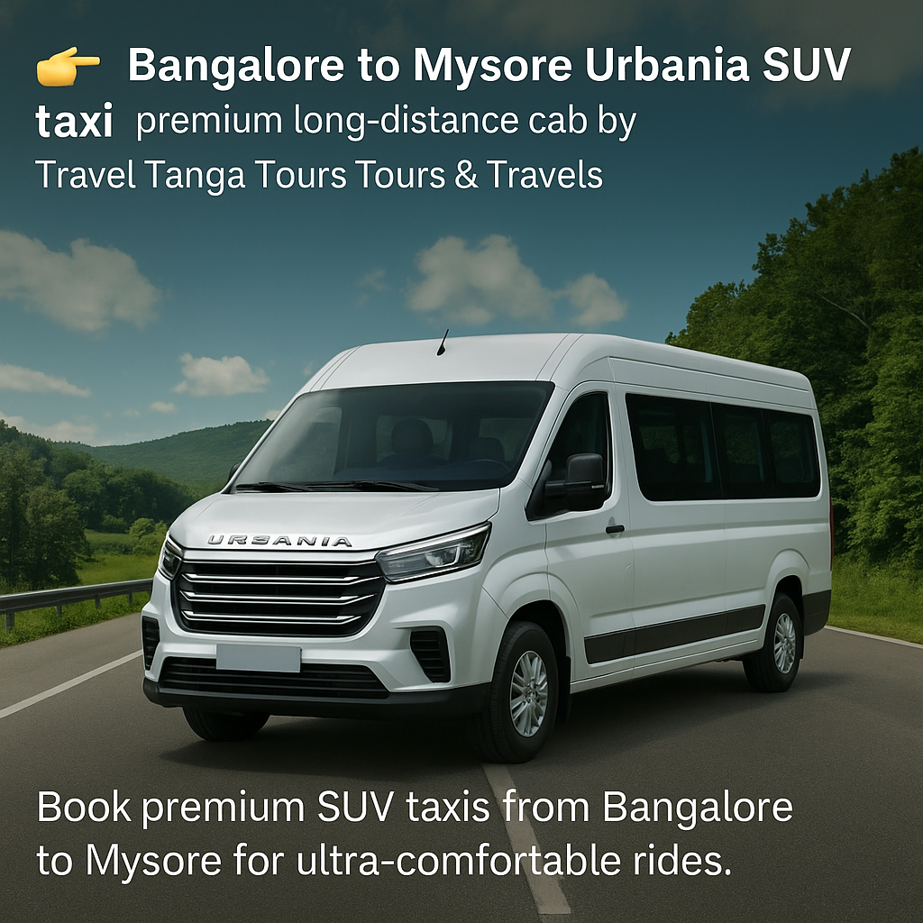 Bangalore to Mysore Urbania SUV taxi – premium long-distance cab by Travel Tanga Tours & Travels
