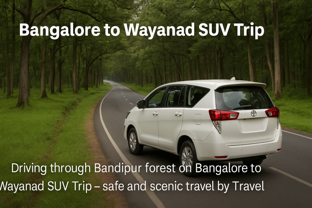 Family SUV on Bangalore to Wayanad SUV Trip – Travel Tanga Tours & Travels offers luxury 7-seater rides for families and groups