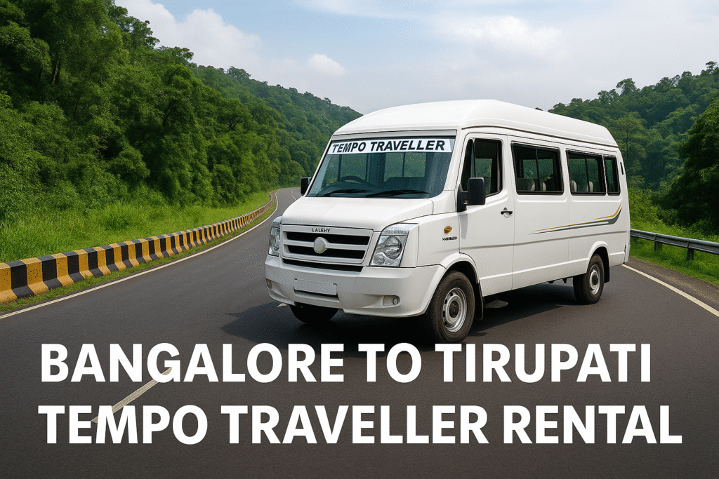 Tempo Traveller from Bangalore to Tirupati on Scenic Route