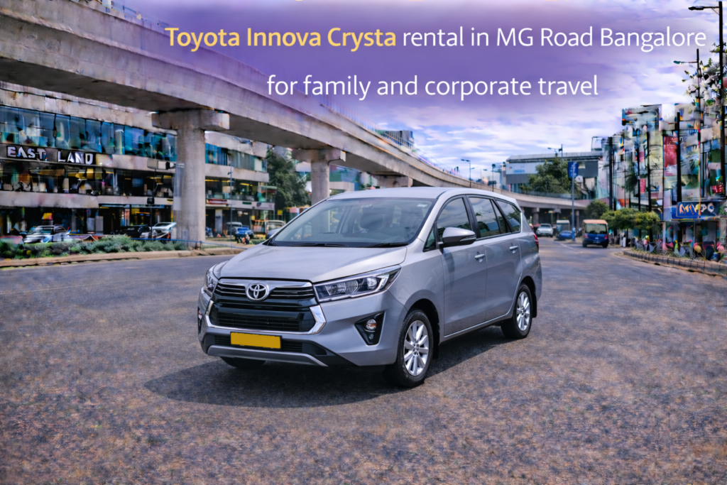 Toyota Innova Crysta rental in MG Road Bangalore for family and corporate travel