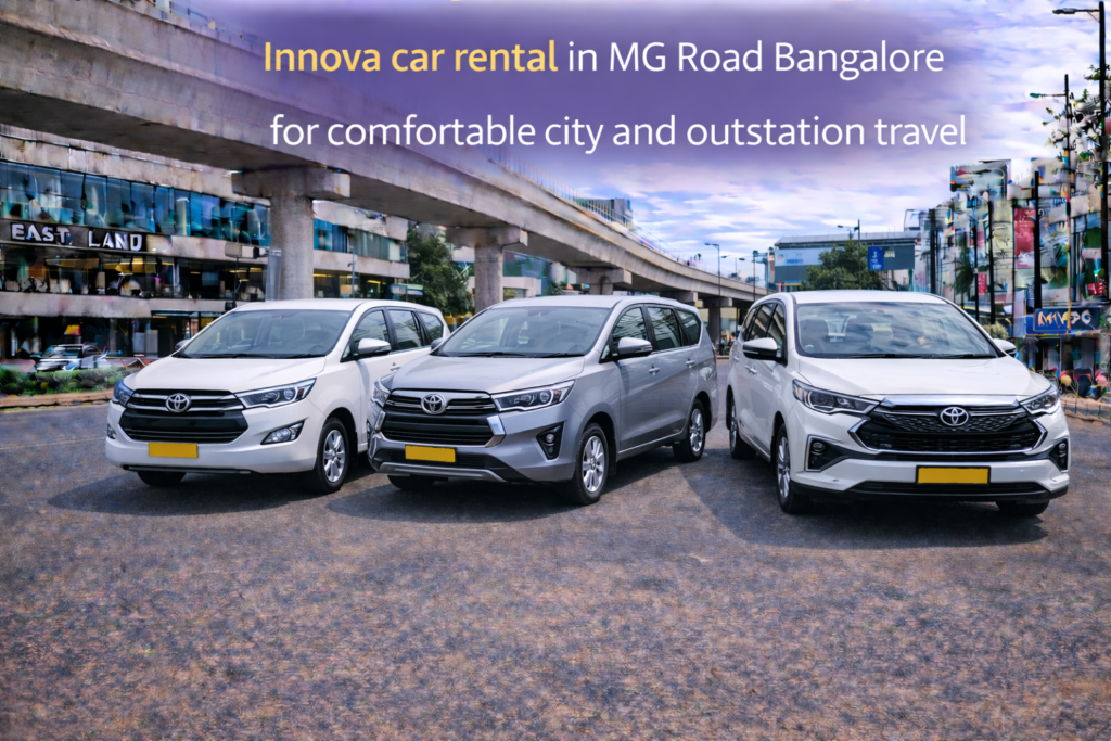 Innova car rental in MG Road Bangalore for comfortable city and outstation travel