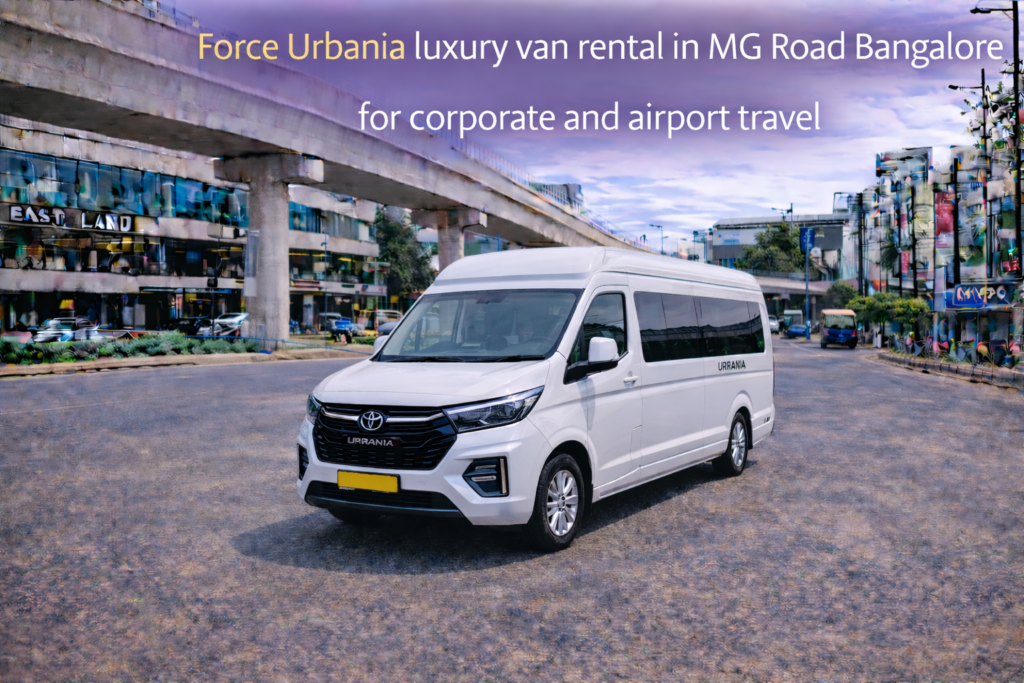 Force Urbania luxury van rental in MG Road Bangalore for corporate and airport travel